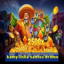 kamylinha santos erome